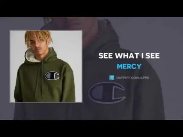 Mercy - See What I See